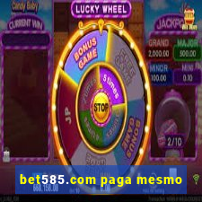 bet585.com paga mesmo